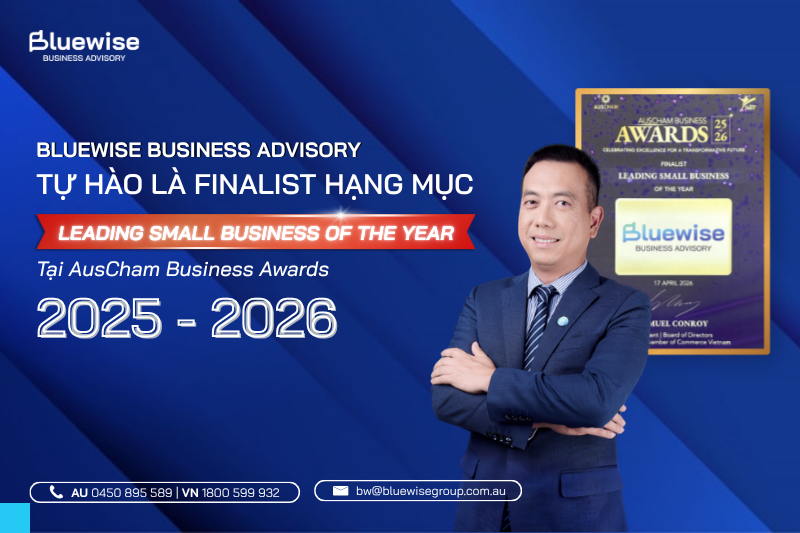 Bluewise Business Advisory là Finalist hạng mục Leading Small Business of the Year tại AusCham Business Awards 2025–2026.